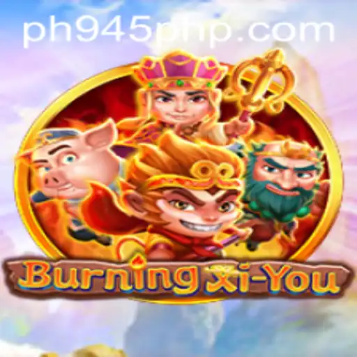 Enter the Adventure World of BurningXiYou: A Comprehensive Guide