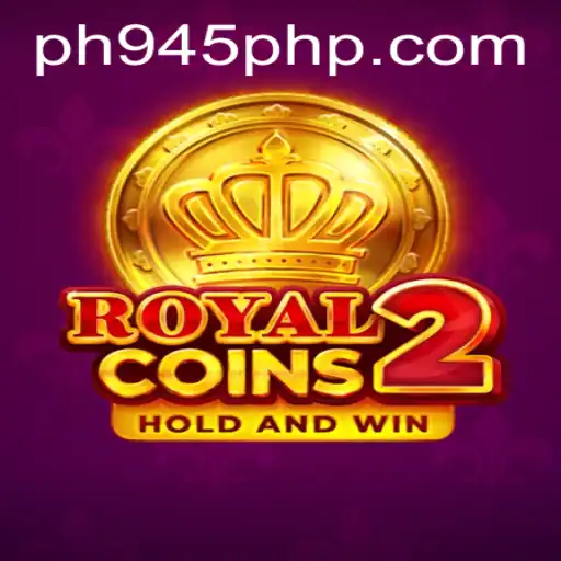 Unveiling the Excitement of RoyalCoins2: A Comprehensive Look at PH945.COM's Trending Game